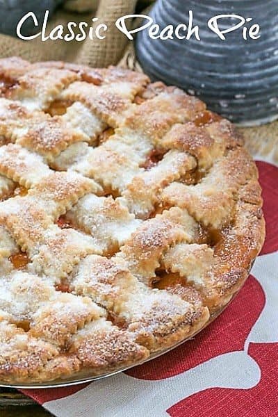 Classic Peach Pie - A flaky lattice crust topping sweet and juicy peach filling #peaches #peachpie #latticecrust