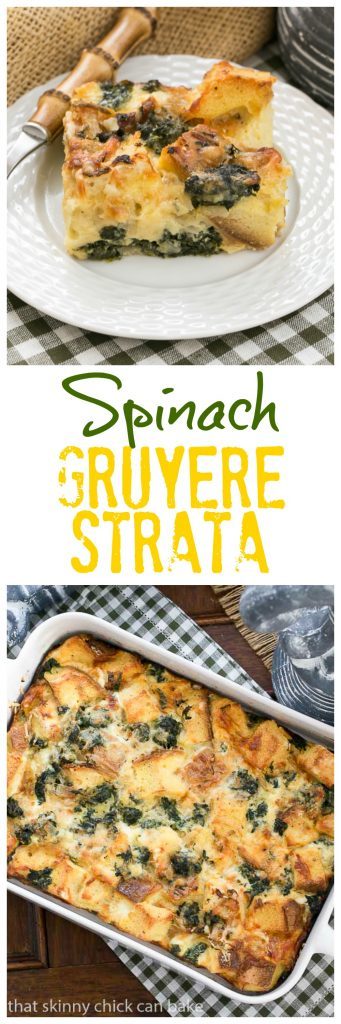 Gruyere Spinach Strata A terrific cheesy breakfast casserole made with bread, French Gruyere and spinach!