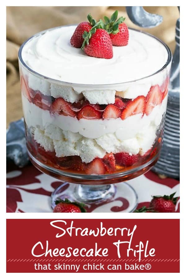 Strawberry Cheesecake Trifle - Layers of angel food cake, boozy berries and cream cheese filling make for a blissful berry dessert! #trifle #strawberry #cheesecake #GrandMarnier #dessert #summer #nobake #thatskinnychickcanbake Strawberry Cheesecake Trifle Pinterest photo and text collage