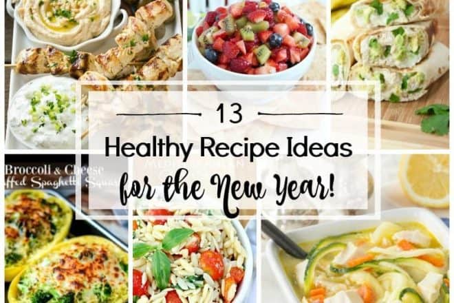 13 Healthy Recipe Ideas for the New Year