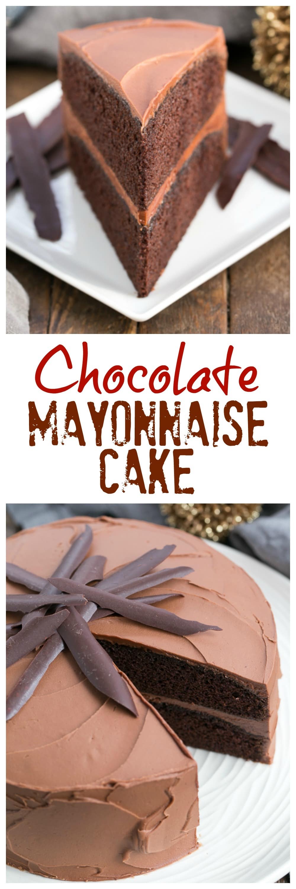 Chocolate Mayonnaise Cake - Rich, moist and irresistible! #chocolatecake #layercake #bestchocolatecake