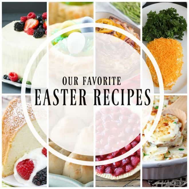 Titled photo collage - our favorite Easter Recipes