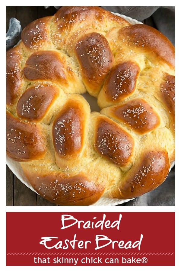 Braided Easter Bread is tender, slightly sweet, vanilla scented bread that is perfect to serve at a holiday brunch. This braided Easter bread recipe creates such a tender loaf of homemade egg bread, everyone will scramble for the last piece. #easter #recipe #bread #holiday #braidedbread #yeast #yeastbread #thatskinnychickcanbake Braided Easter Bread pinterest text and photo collage