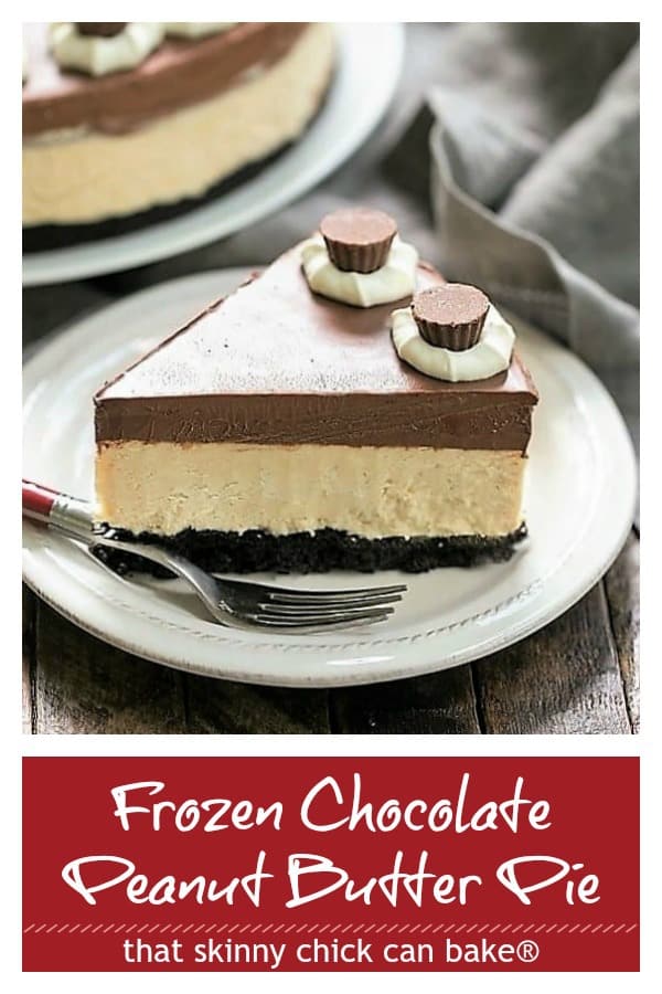 Frozen Chocolate Peanut Butter Pie - Chocolate cookie crust, peanut butter mousse and a thick layer of ganache make this one out of this world dessert! #chocolatepeanutbutterdessert #pie #peanutbutterpie #layeredpie #summerdessert #peanutbutterlovers #reeses #thatskinnychickcanbake Frozen Chocolate Peanut Butter Pie Pinterest text and photo collage