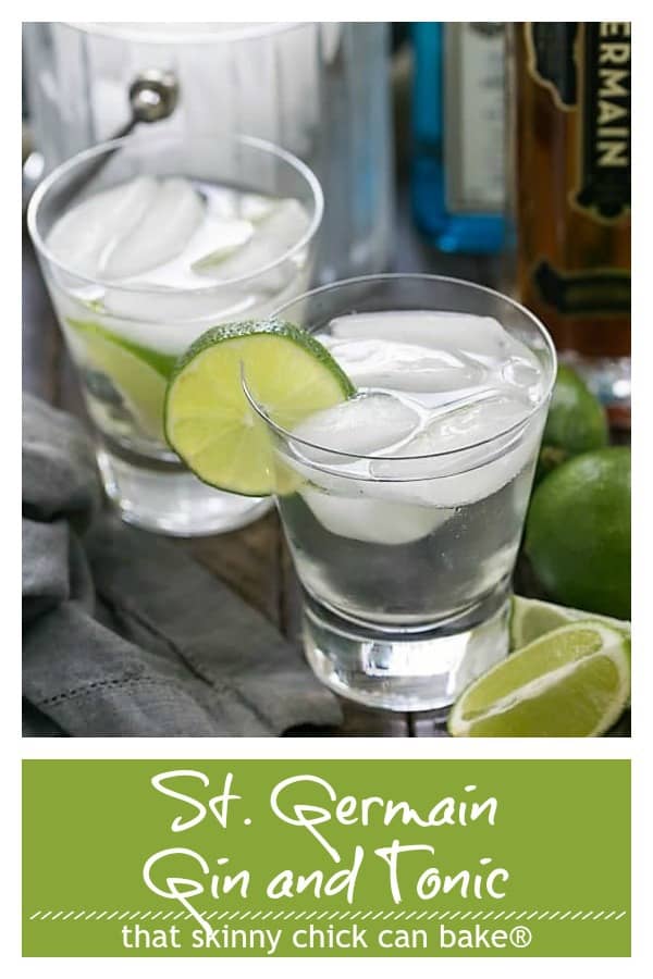 St. Germain Gin and Tonic Cocktail - A phenomenal twist on the classic with a splash of elderberry liqueur! #cocktails #gin #stgermain #ginandtonic #summercocktail #thatskinnychickcanbake St. Germain Gin and Tonic pinterest text and photo collage
